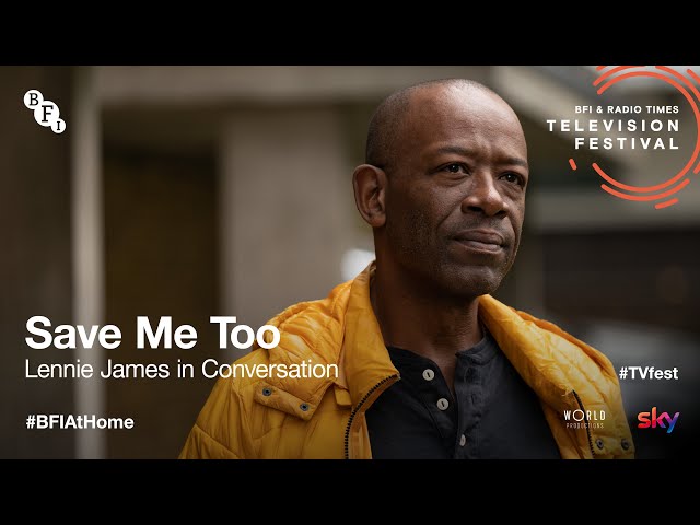 BFI at Home: Save Me Too: Lennie James in Conversation | BFI