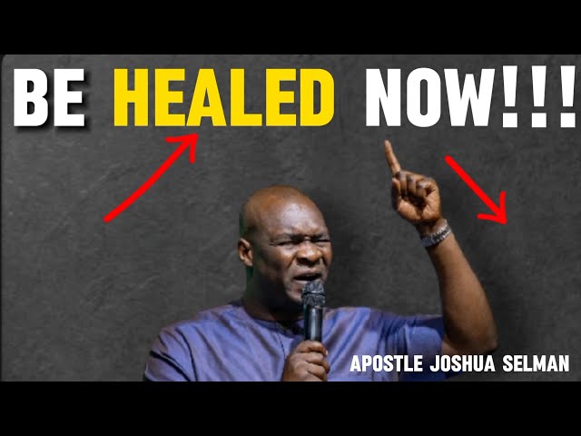 Apostle Joshua Selman Healing And Deliverance Prayer