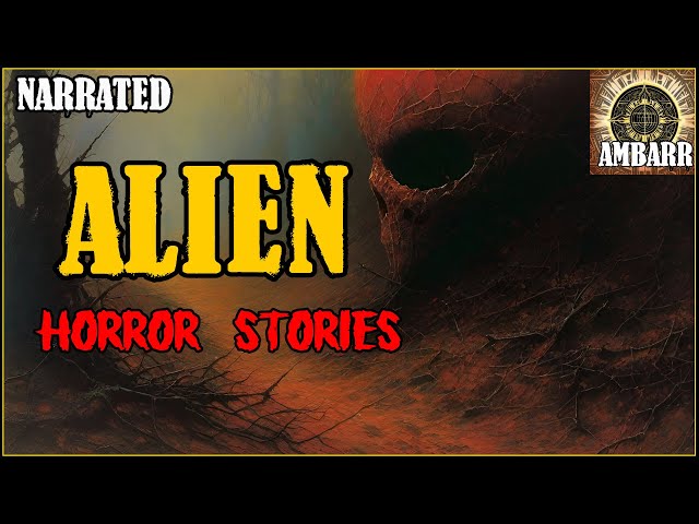 Alien Horror Stories | True Horror Stories