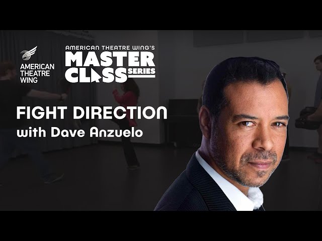 Fight Direction | Dave Anzuelo | American Theatre Wing's Master Class Series