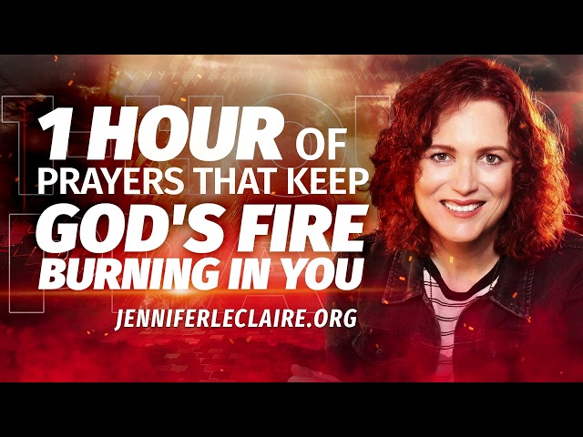 1 Hour of Prayer That Keep God's Fire Burning in You