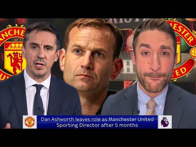 "Gary Neville Reacts to Dan Ashworth's Shocking Exit from Manchester United!"