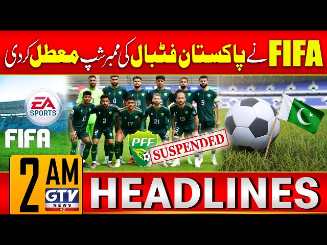 FIFA Suspends Pakistan Football Membership | 2 AM News Headlines | GTV News