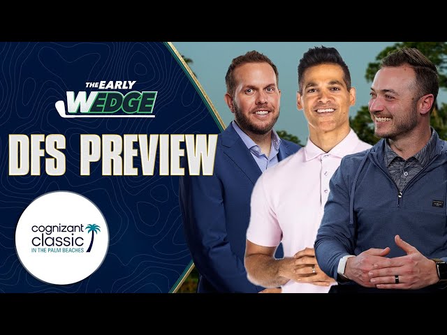 Golf DFS Preview - 2025 Cognizant Classic Picks, Strategy | The Early Wedge