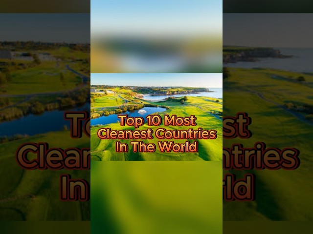 Top 10 Most Cleanest Countries In The World🌏🔥🔥 #top10 #shortfeed #viralvideo #shorts