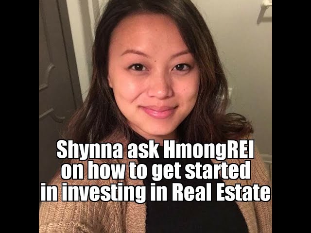 HmongREI Real Estate newbie questions with Shynna Yang..