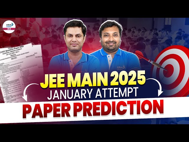 JEE Main 2025 January Attempt Paper Prediction | JEE 2025 Preparation | @InfinityLearn-JEE