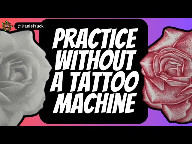 How To Practice Without A Tattoo Machine