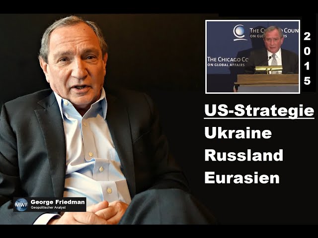 George Friedman 2015 US Strategie | Ukraine | Russland | Eurasien