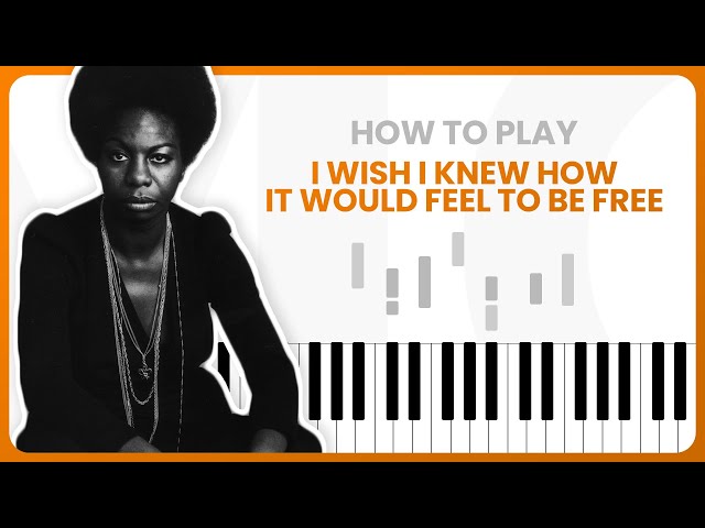 I Wish I Knew How It Would Feel To Be Free - Nina Simone - PIANO TUTORIAL (Part 1)