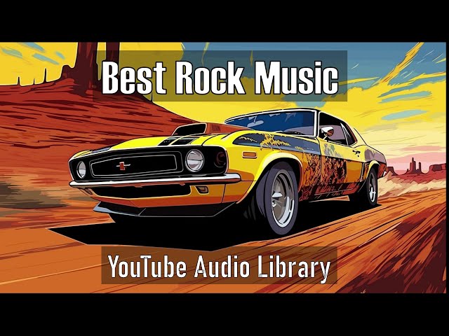 BEST ROCK MUSIC | YOUTUBE AUDIO LIBRARY | NON-COPYRIGHT ROYALITY FREE