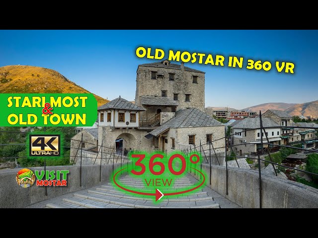 360 Video VR | MOSTAR , "STARI MOST" and OLD TOWN | Visit Mostar , Bosnia and Herzegovina