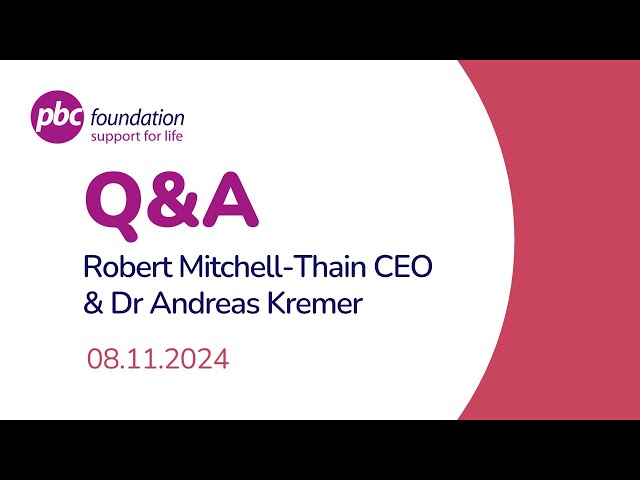 PBC Q&A | Dr Andreas Kremer and our CEO, Robert Mitchell-Thain | 08 Nov 2024