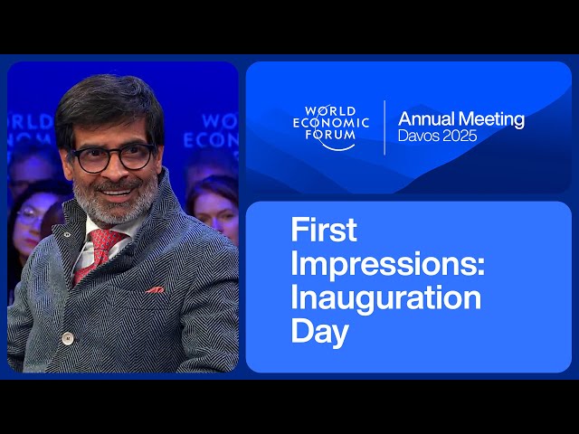 First Impressions: Inauguration Day | World Economic Forum Annual Meeting 2025