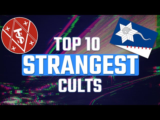 Top 10 Strangest Cults of All Time