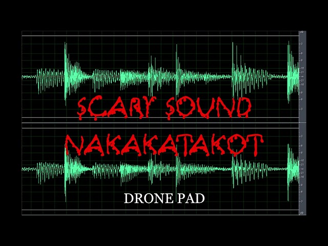 Scary Sound | Drone Pad | Nakakatakot