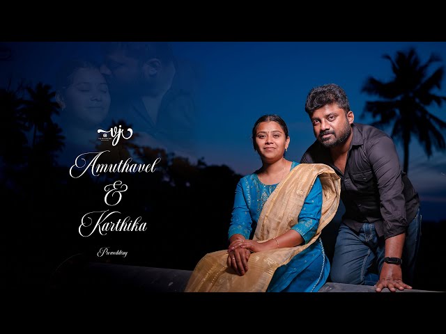 PREWEDDING FILM OF AMUTHAN & KARTHIKA VIJAYSARATHI PHOTOGRAPHY