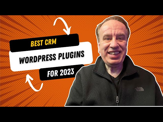 Best CRM WordPress Plugins For 2023!