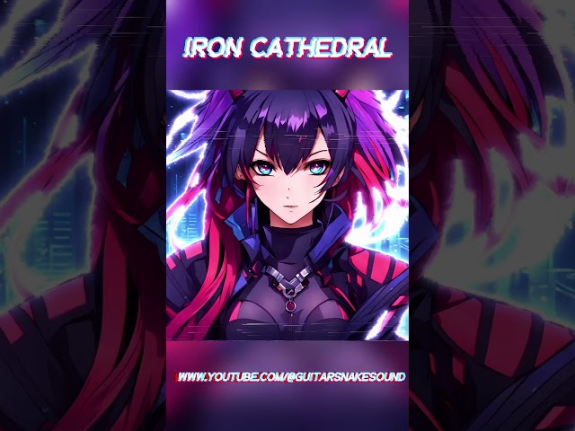 Iron Cathedral  | Melodic Cyberpunk Metal | Dark Guitar/Synth