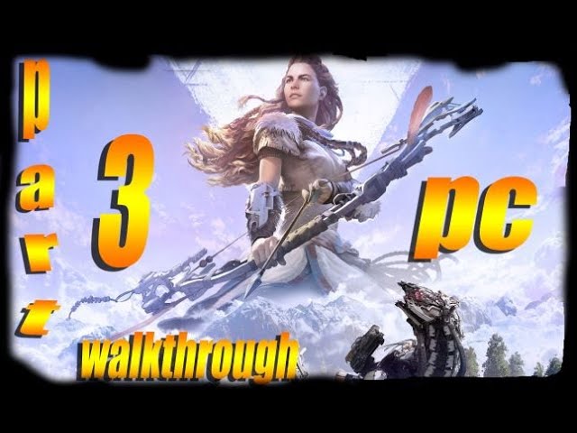 horizon zero dawn gameplay walkthrough (part 3)