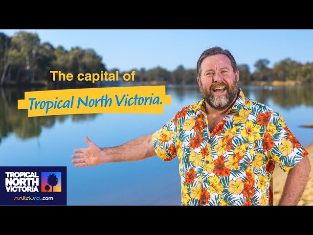 Mildura - The capital of Tropical North Victoria