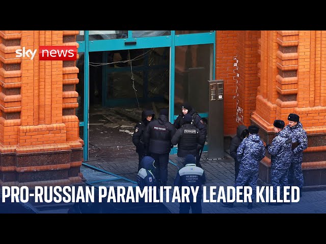 Pro-Russian paramilitary leader killed in Moscow bomb blast