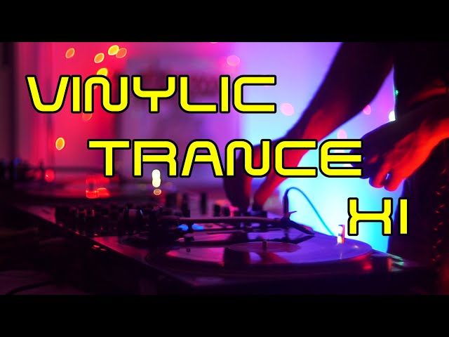 Vinylic Trance XI - Iconic Classic Techno Hard Trance All Vinyl DJ Set