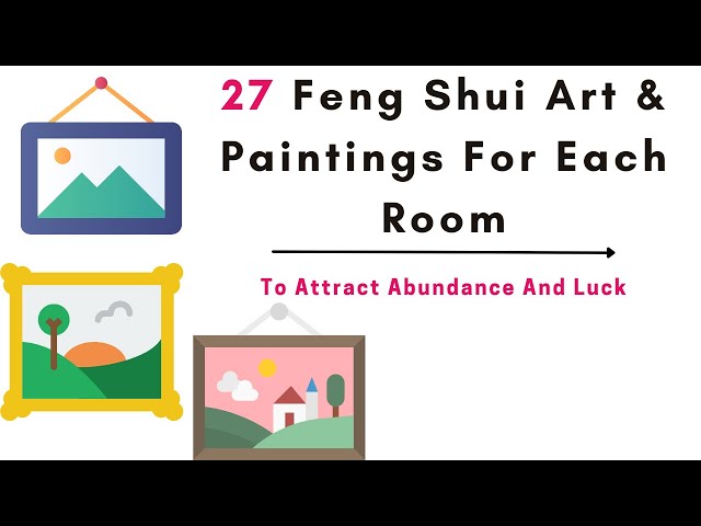 27 Lucky Paintings For Home In Feng Shui To Attract Abundance And Luck | Feng Shui Art For Each Room