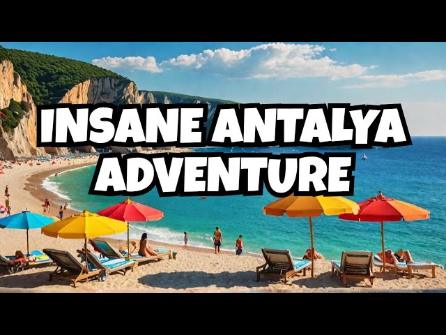 Antalya: The Most Insane Vacation Destination You Didn't Know About