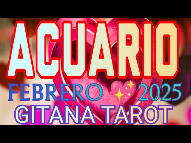 ACUARIO ♒ LO MEJOR ESTA POR LLEGAR 😃 ES UNA NUEVA ETAPA DE EXITOS Y PROSPERIDAD 💖 FEBRERO 💋2025😲💟🌹😍