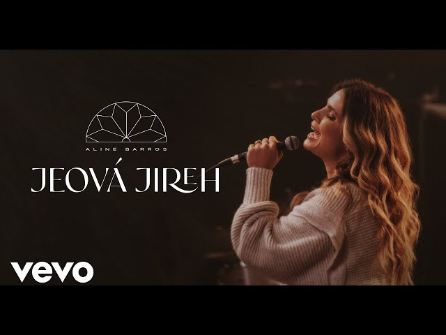 Aline Barros - Jeová Jireh (Clipe Oficial)