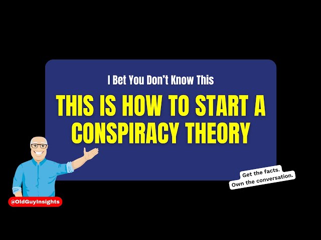 This is How to Start a Conspiracy Theory