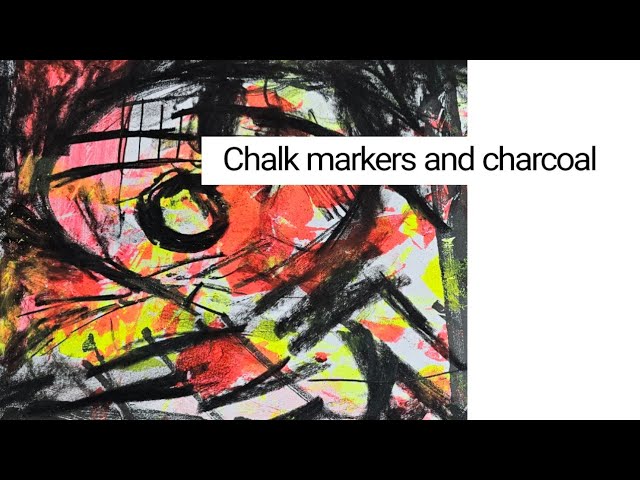 Chalk markers and charcoal