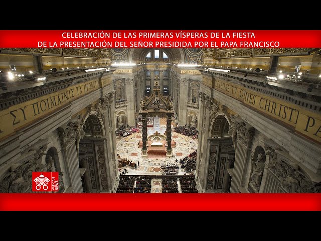 Primeras Vísperas de la Fiesta de la Presentación del Señor 01 febrero de 2025 - Papa Francisco