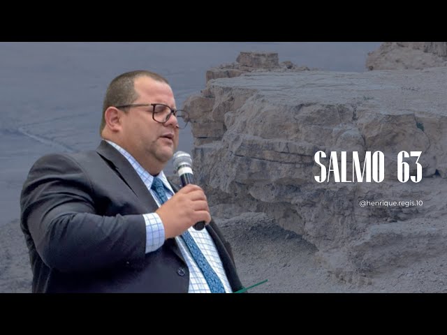 "Salmo 63" - Pr. Henrique Regis