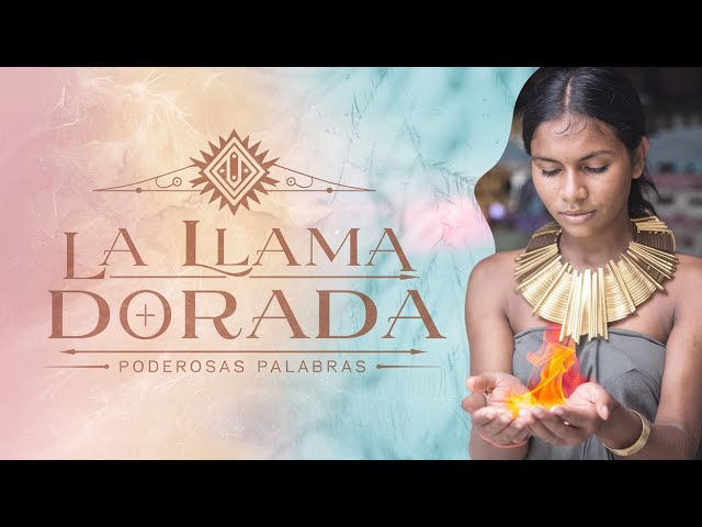 La Llama Dorada: Cánticos de Sabiduría, Poder y Abundancia Espiritual