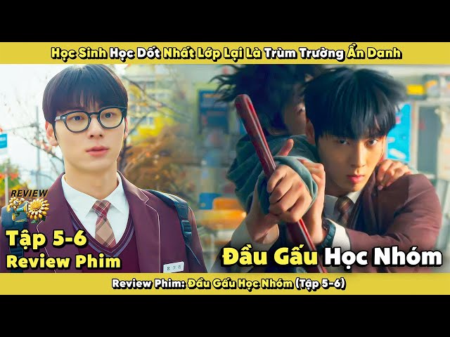 [Review Phim] Học Sinh Học Dốt Nhất Lớp Lại Là Trùm Trường Ẩn Danh | Đầu Gấu Học Nhóm ( 2025 )