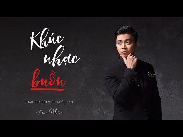 Khúc Nhạc Buồn  - Lân Nhã「  Official Lyric Video」