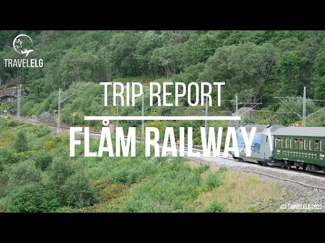 TRIP REPORT | The Flåm Railway/Flåmsbana, Norway