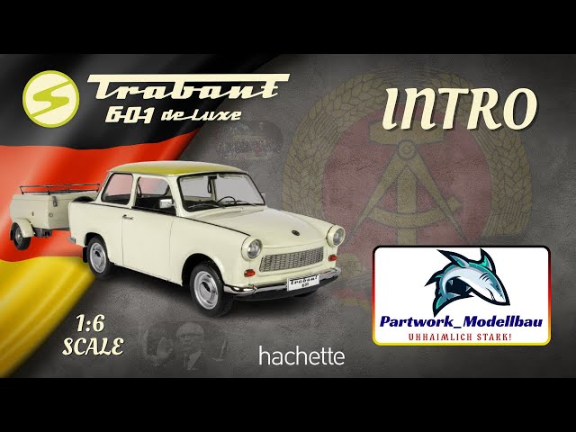 Hachette Trabant 601 de Luxe 1:6 - Intro