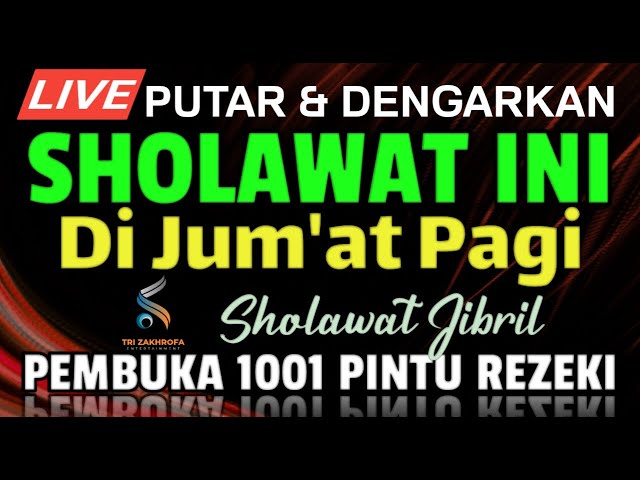 SHOLAWAT PENARIK REZEKI PALING DAHSYAT, Sholawat Nabi Muhammad SAW, SALAWAT JIBRIL PALING MERDU