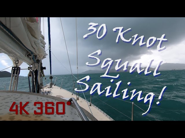 Sailing Into a 30 Knot Squall: 4K 360  - Eastbound and Up