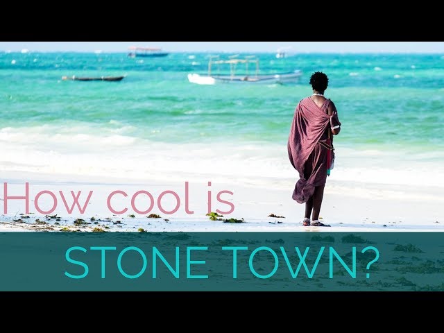 WHAT IS STONE TOWN LIKE? Zanzibar Travel Blog