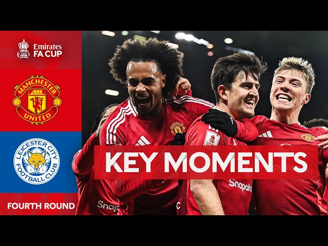 Manchester United v Leicester City | Key Moments | Fourth Round | Emirates FA Cup 2024-25