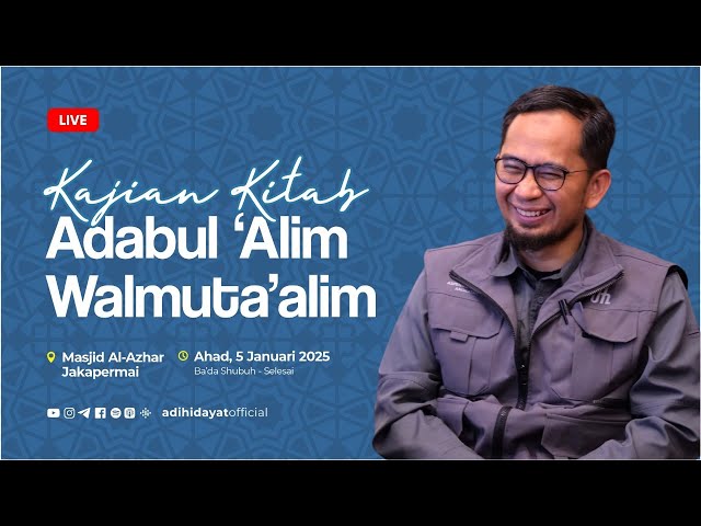 [LIVE] Kajian Kitab Adabul 'Alim Walmuta'alim - Ustadz Adi Hidayat