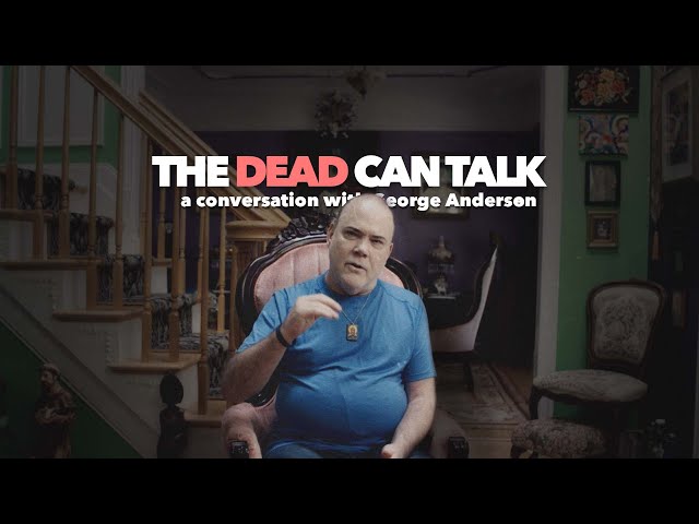 The Dead Can Talk :: A conversation with George Anderson