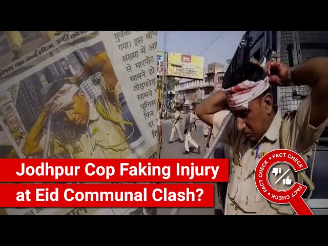 FACT CHECK: Rajasthan Cop Faking Injury at Jodhpur Eid Communal Clash?