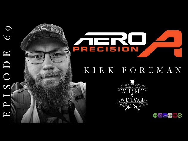 Aero Precision | Kirk Foreman