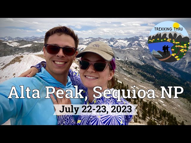 ALTA PEAK SEQUOIA NP - July 22-23 2023 - PCT/JMT Practice Hike