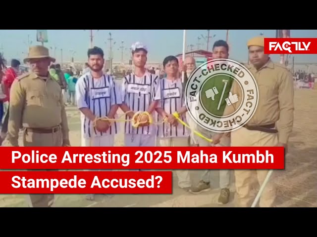 FACT CHECK: Does Viral Video Show Police Arresting those Accused of Causing 2025 Kumbh Stampede?